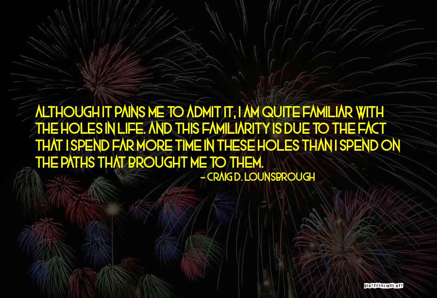 Carelessness Quotes By Craig D. Lounsbrough