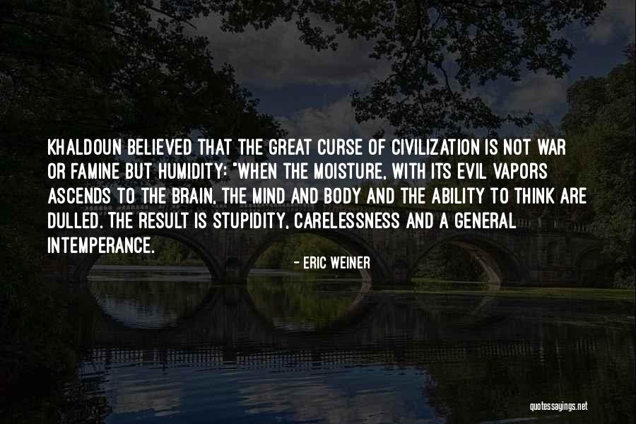 Carelessness Quotes By Eric Weiner