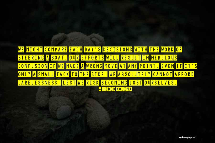 Carelessness Quotes By Hideo Kojima