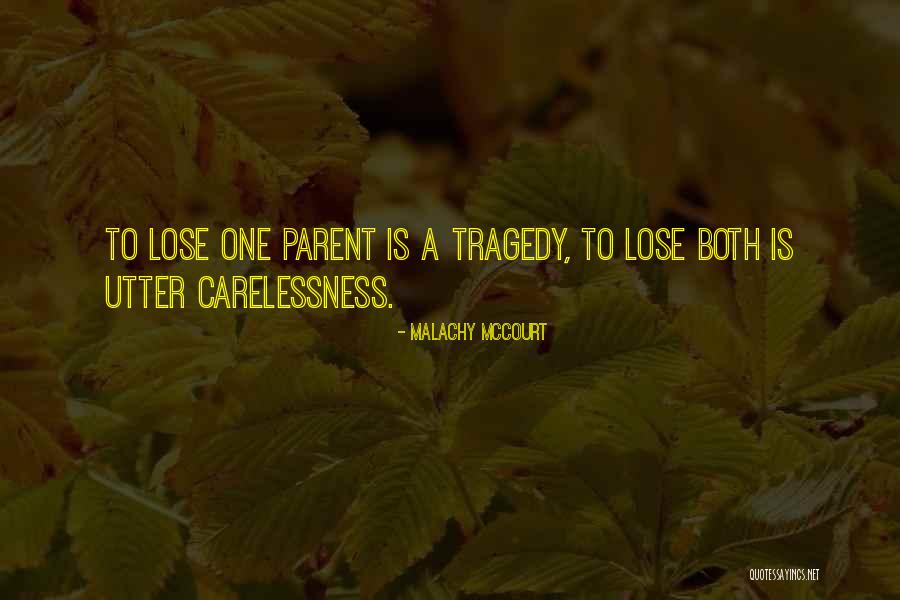 Carelessness Quotes By Malachy McCourt