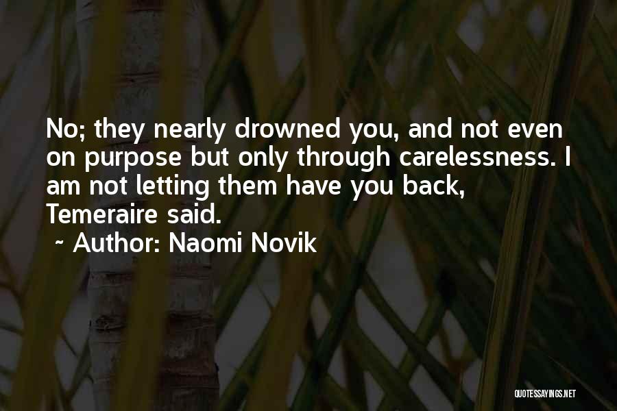 Carelessness Quotes By Naomi Novik