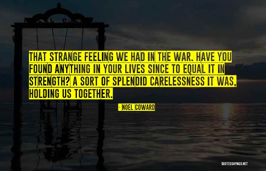 Carelessness Quotes By Noel Coward