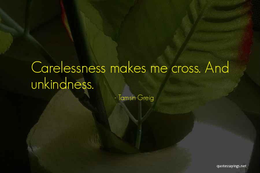 Carelessness Quotes By Tamsin Greig