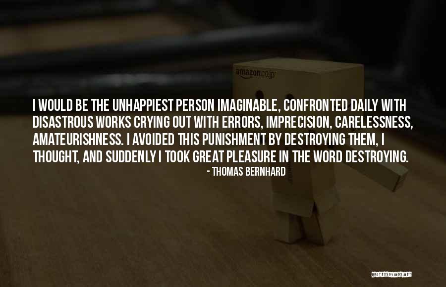 Carelessness Quotes By Thomas Bernhard