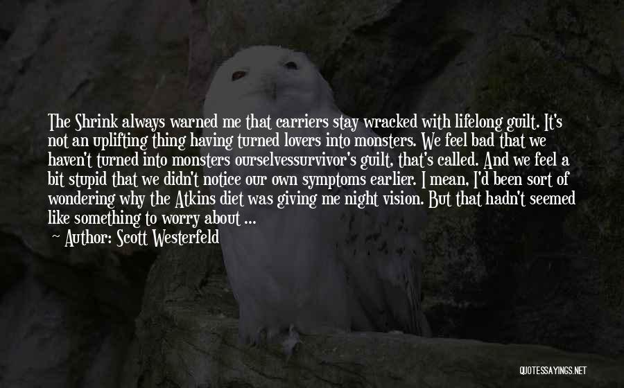 Carelle 750 Quotes By Scott Westerfeld