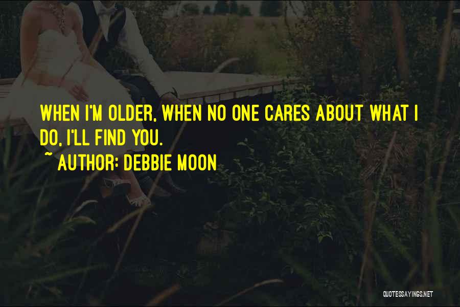 Cares About Someone Quotes By Debbie Moon