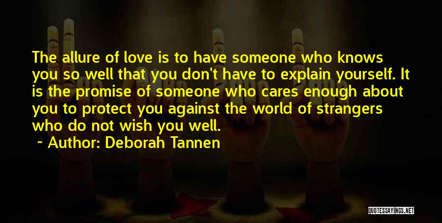 Cares About Someone Quotes By Deborah Tannen