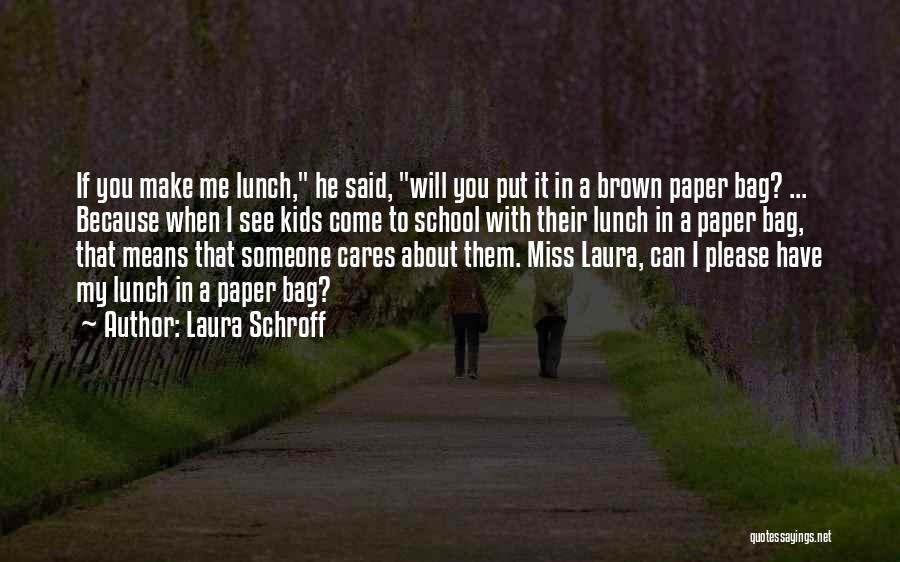 Cares About Someone Quotes By Laura Schroff