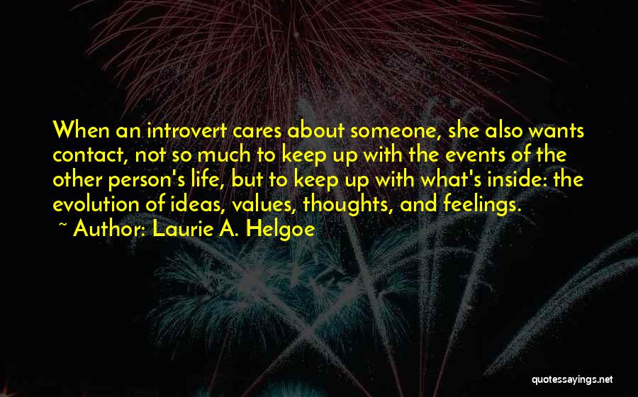 Cares About Someone Quotes By Laurie A. Helgoe