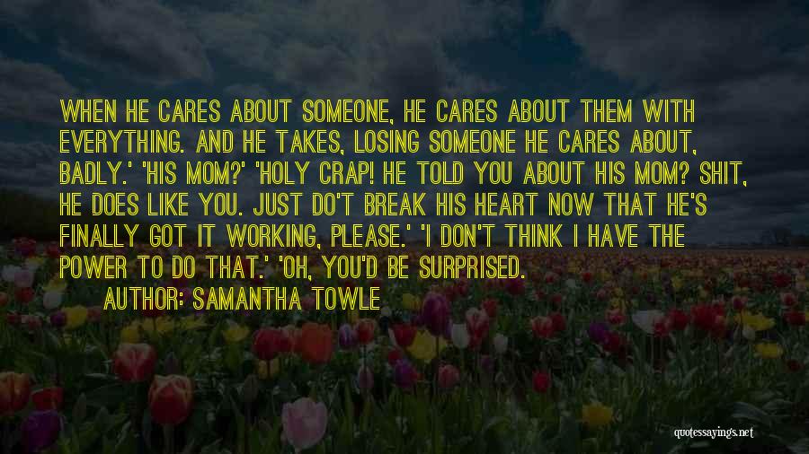 Cares About Someone Quotes By Samantha Towle