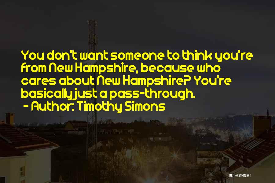 Cares About Someone Quotes By Timothy Simons