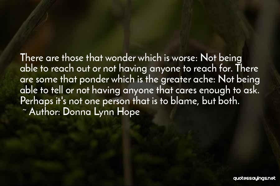 Cares Quotes By Donna Lynn Hope