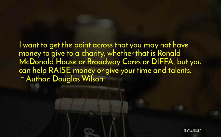 Cares Quotes By Douglas Wilson