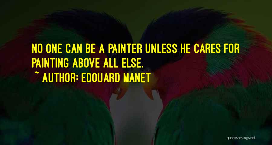 Cares Quotes By Edouard Manet