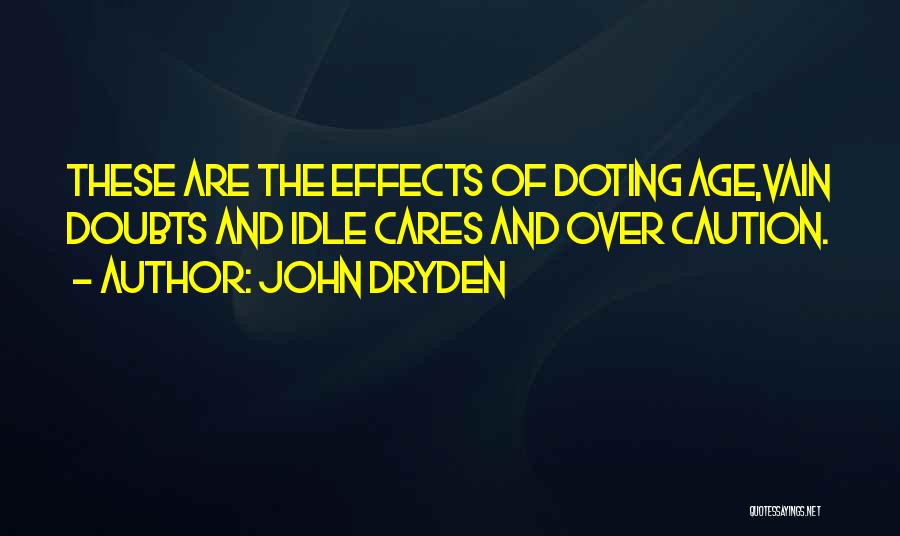 Cares Quotes By John Dryden