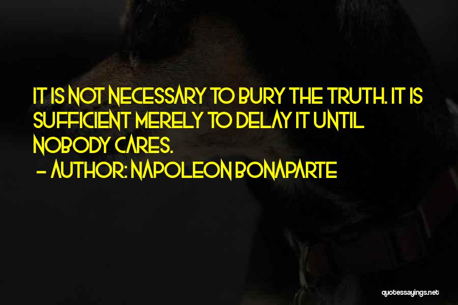 Cares Quotes By Napoleon Bonaparte