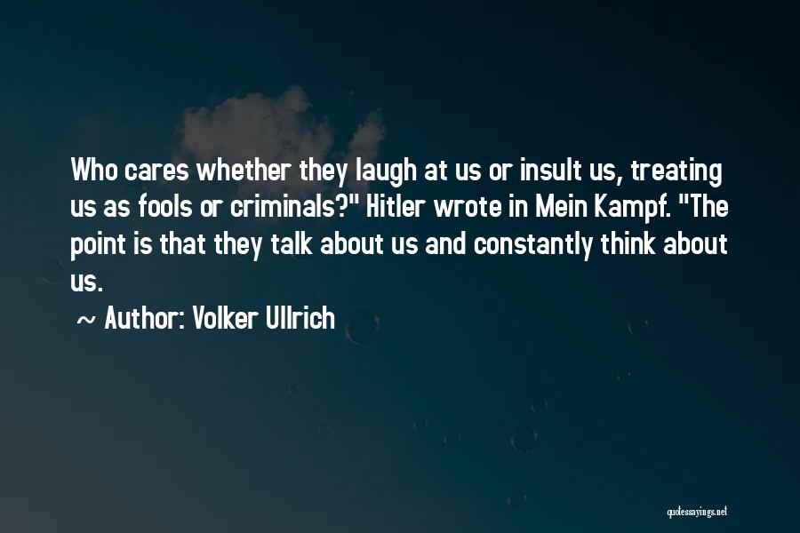 Cares Quotes By Volker Ullrich