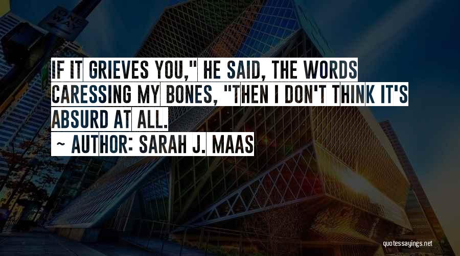 Caressing Quotes By Sarah J. Maas