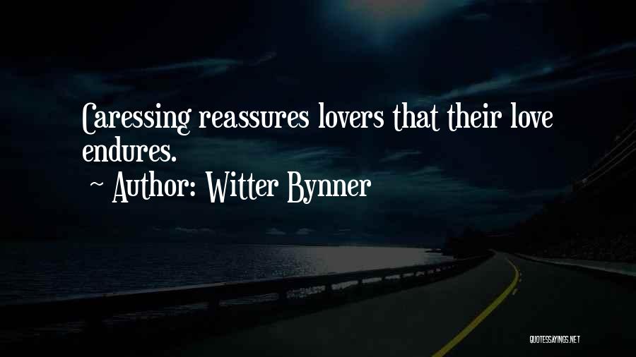 Caressing Quotes By Witter Bynner