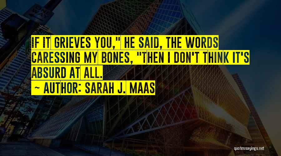 Caressing You Quotes By Sarah J. Maas