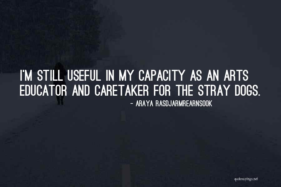Caretaker Quotes By Araya Rasdjarmrearnsook Caretaker Quotes By Araya Rasdjarmrearnsook
