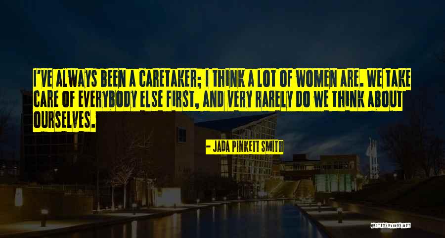Caretaker Quotes By Jada Pinkett Smith Caretaker Quotes By Jada Pinkett Smith