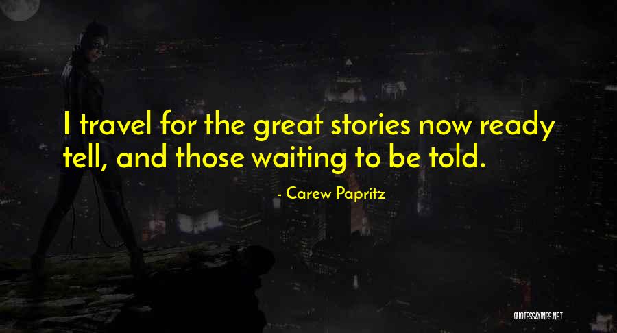 Carew Papritz Quotes 1739657