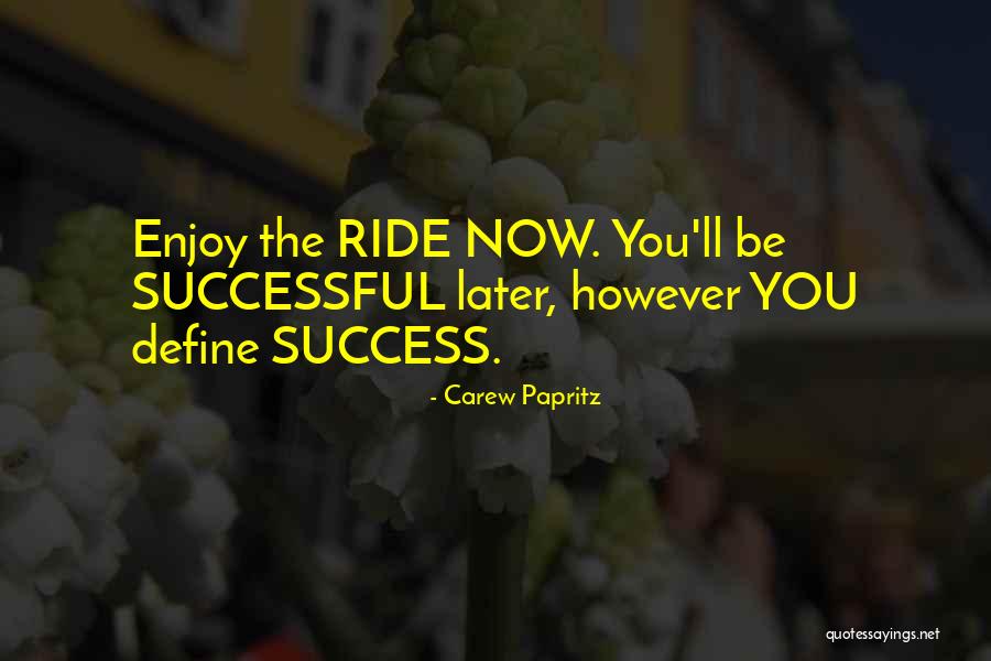 Carew Papritz Quotes 340331