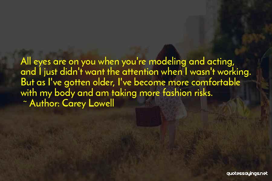 Carey Lowell Quotes 460713