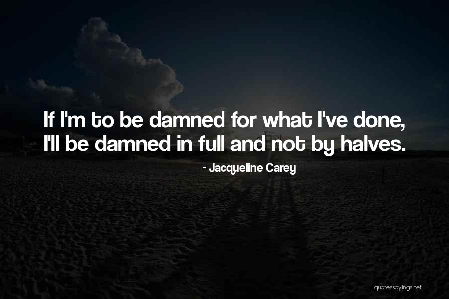 Carey Quotes By Jacqueline Carey Carey Quotes By Jacqueline Carey