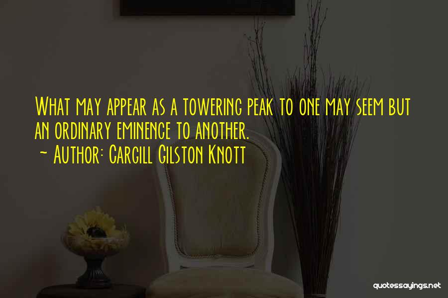 Cargill Gilston Knott Quotes 802460