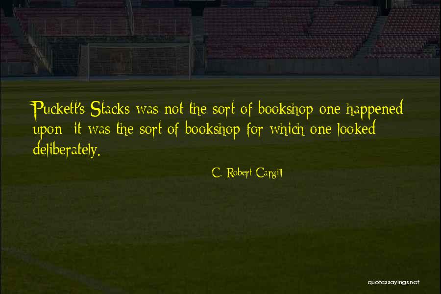 Cargill Quotes By C. Robert Cargill Cargill Quotes By C. Robert Cargill