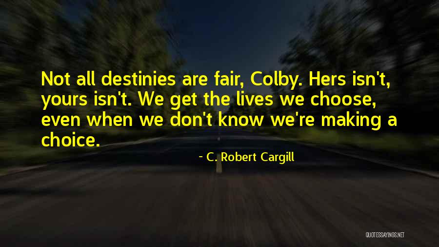 Cargill Quotes By C. Robert Cargill Cargill Quotes By C. Robert Cargill