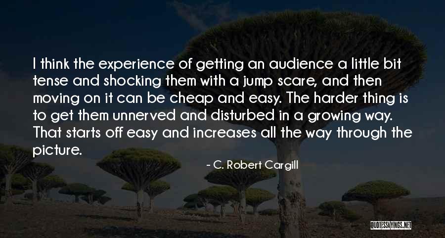 Cargill Quotes By C. Robert Cargill Cargill Quotes By C. Robert Cargill