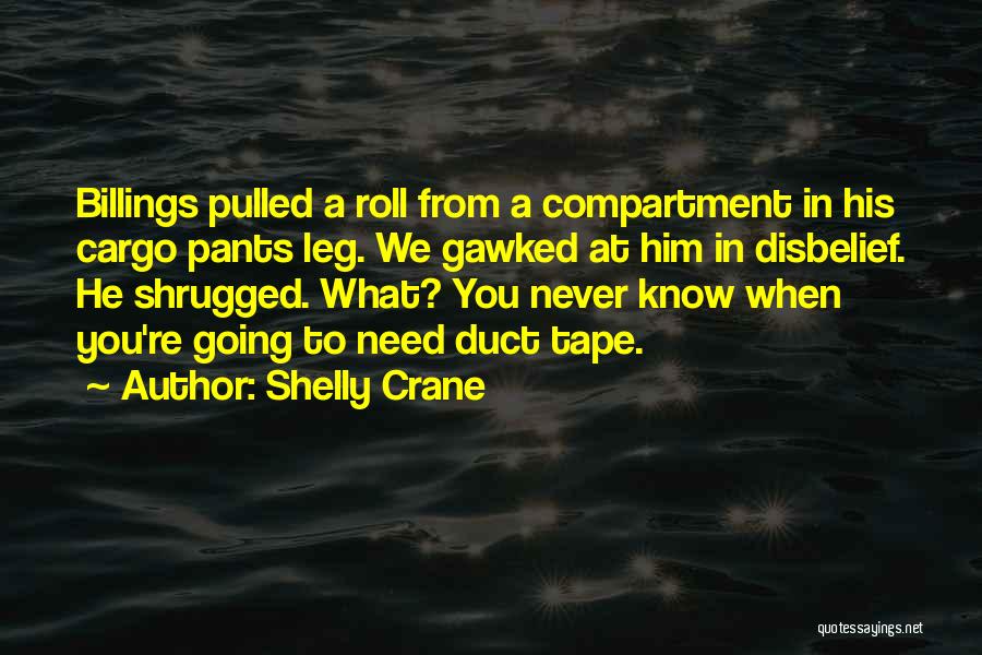 Cargo Pants Quotes By Shelly Crane