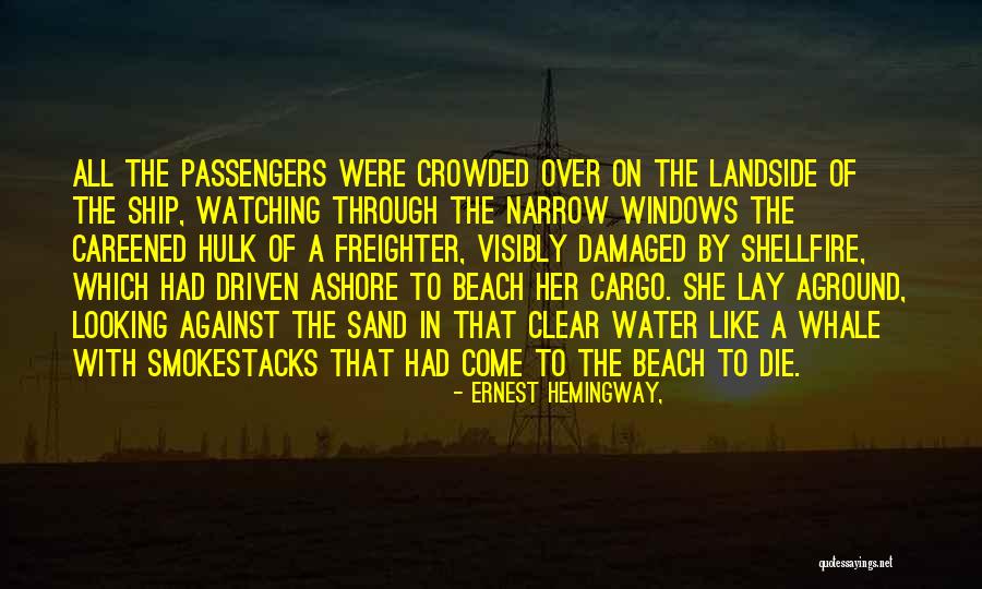 Cargo Ship Quotes By Ernest Hemingway, Cargo Ship Quotes By Ernest Hemingway,