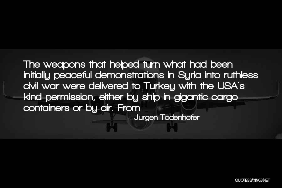 Cargo Ship Quotes By Jurgen Todenhofer Cargo Ship Quotes By Jurgen Todenhofer