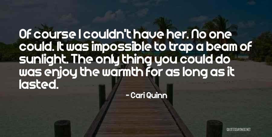 Cari Quinn Quotes 1648944