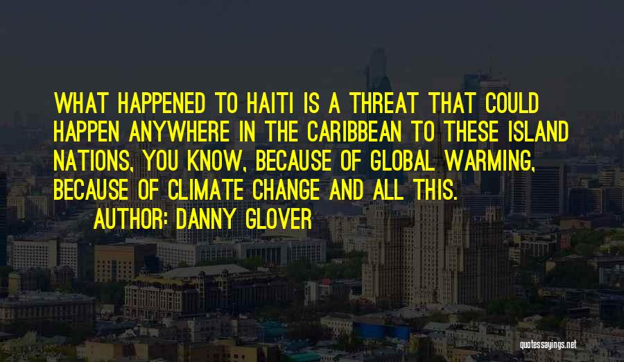 Caribbean Island Quotes By Danny Glover