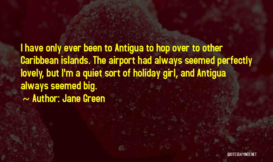 Caribbean Islands Quotes By Jane Green