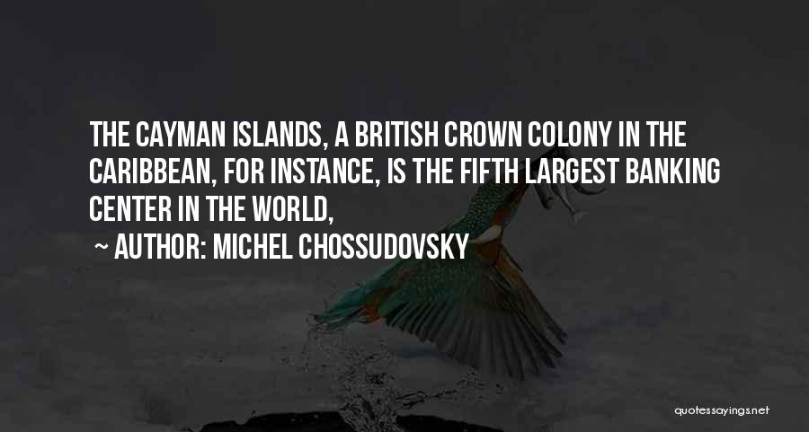 Caribbean Islands Quotes By Michel Chossudovsky