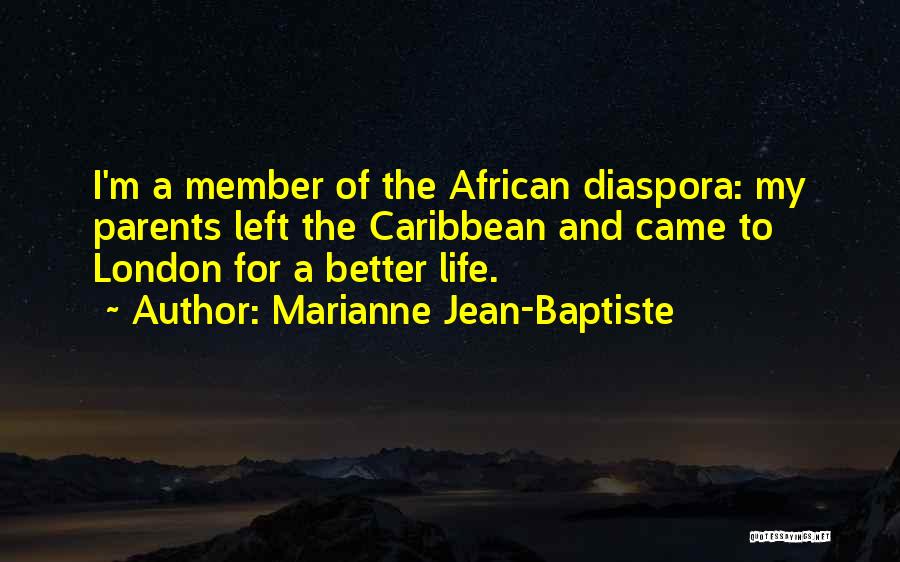 Caribbean Life Quotes By Marianne Jean-Baptiste