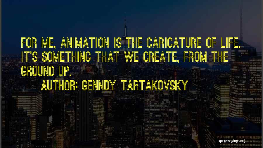 Caricatures Quotes By Genndy Tartakovsky