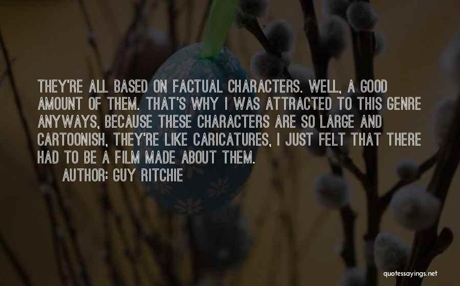 Caricatures Quotes By Guy Ritchie