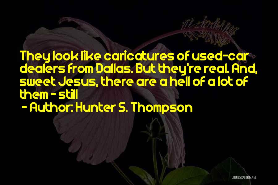 Caricatures Quotes By Hunter S. Thompson