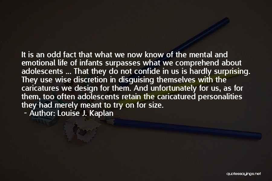 Caricatures Quotes By Louise J. Kaplan