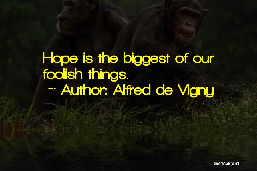 Cariche Positive Quotes By Alfred De Vigny
