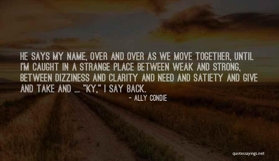 Caricias Pelicula Quotes By Ally Condie Caricias Pelicula Quotes By Ally Condie