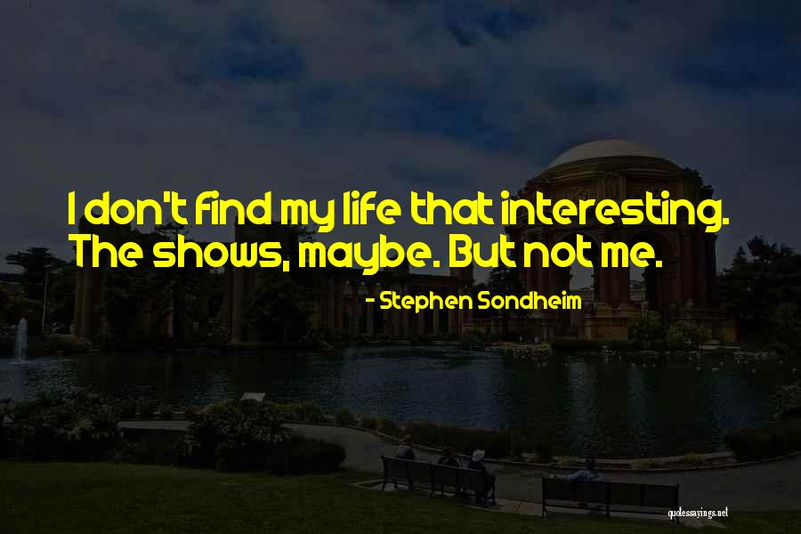 Cariera De Piatra Quotes By Stephen Sondheim Cariera De Piatra Quotes By Stephen Sondheim
