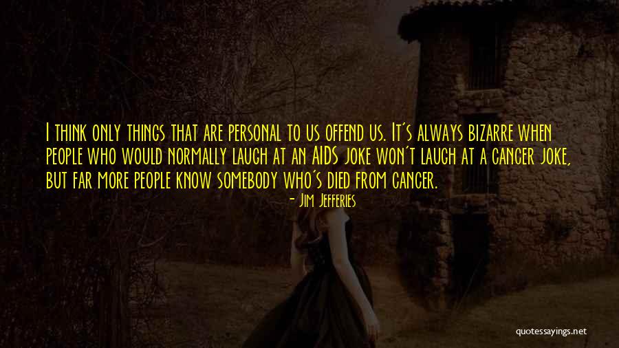 Carilynn Coombs Quotes By Jim Jefferies Carilynn Coombs Quotes By Jim Jefferies